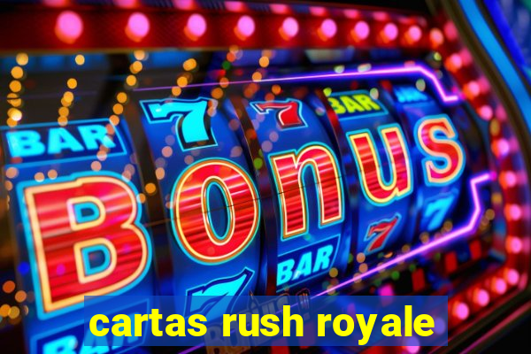 cartas rush royale